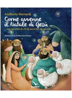 COME AVVENNE IL NATALE DI GESU'... NEI RACCONTI DI CHI LO INCONTRO' DA PICCOLO