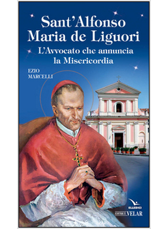SANT'ALFONSO MARIA DE LIGUORI. L'AVVENTO CHYE ANNUNCIA LA MISERICORDIA
