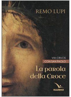 LA PAROLA DELLA CROCE. VIA CRUCIS CON SAN PAOLO 