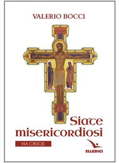 SIATE MISERICORDIOSI VIA CRUCIS