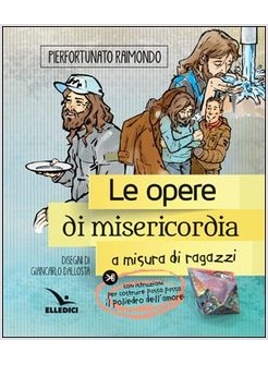 LE OPERE DI MISERICORDIA A MISURA DI RAGAZZI 