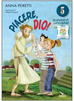 PIACERE, DIO! QUADERNO 5 DI CATECHISMO. VOL. 5