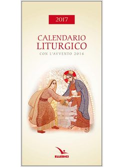 CALENDARIO LITURGICO 2017 CON L'AVVENTO 2016