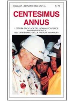 CENTESIMUS ANNUS. LETTERA ENCICLICA DEL SOMMO PONTEFICE GIOVANNI PAOLO II NEL CE