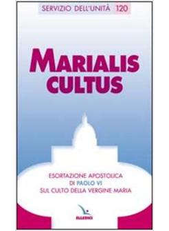 MARIALIS CULTUS ESORTAZIONE APOSTOLICA SUL CULTO DELLA VERGINE MARIA