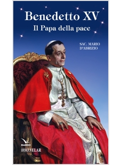 BENEDETTO XV, IL PAPA DELLA PACE