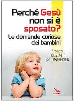 PERCHE' GESU' NON SI E' SPOSATO?