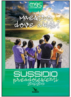 MAESTRO, DOVE ABITI? SUSSIDIO PREADOLESCENTI 2016-2017