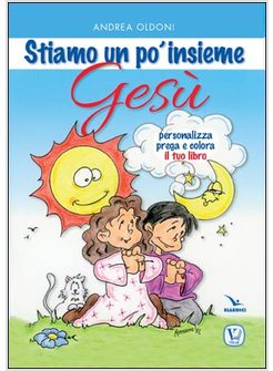 STIAMO UN PO' INSIEME GESU'