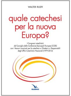 QUALE CATECHESI PER LA NUOVA EUROPA?