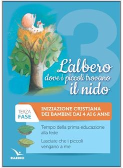 L'ALBERO DOVE I PICCOLI TROVANO IL NIDO. FASE TERZA