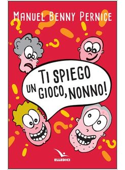 TI SPIEGO UN GIOCO, NONNO!