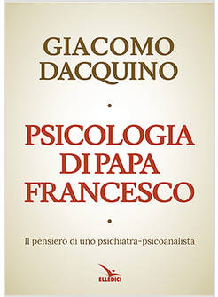 PSICOLOGIA DI PAPA FRANCESCO