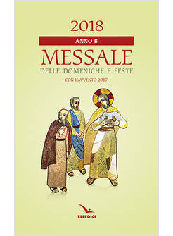 MESSALE DELLE DOMENICHE E FESTE 2018. ANNO B
