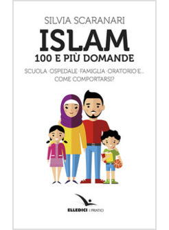 ISLAM. 100 E PIU' DOMANDE