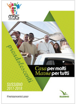 CASA PER MOLTI MADRE PER TUTTI SUSSIDIO 2017 - 2018 PREADOLESCENTI