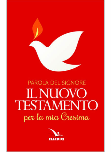 PAROLA DEL SIGNORE. IL NUOVO TESTAMENTO PER LA CRESIMA