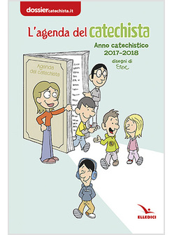 L'AGENDA DEL CATECHISTA ANNO CATECHISTICO 2017-2018
