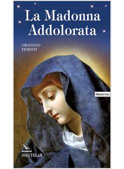 LA MADONNA ADDOLORATA