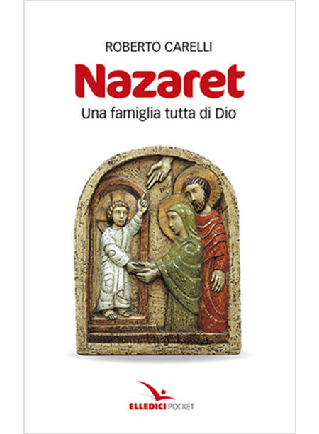 NAZARET. UNA FAMIGLIA TUTTA DI DIO