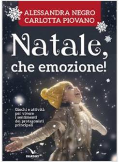 NATALE, CHE EMOZIONE! PER LA SCUOLA DELL'INFANZIA E LA SCUOLA ELEMENTARE