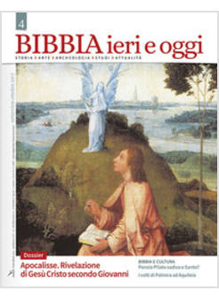 BIBBIA IERI E OGGI (2017). VOL. 4. APOCALISSE: RIVELAZIONE DI GESU' CRISTO