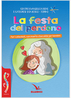 LA FESTA DEL PERDONO PER I CATECHISTI CON INSERTO STACCABILE PER BAMBINI