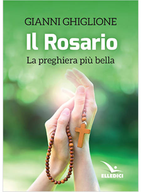 IL ROSARIO LA PREGHIERA PIU' BELLA