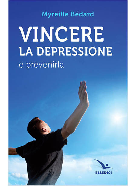 VINCERE LA DEPRESSIONE E PREVENIRLA