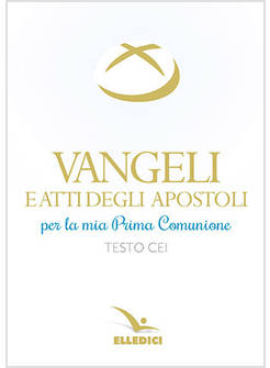 VANGELI E ATTI TESTO CEI PRIMA COMUNIONE