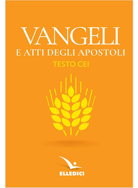 VANGELI E ATTI DEGLI APOSTOLI. NUOVO TESTO CEI