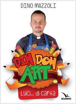 DIN DON ART LUCI... DI CARTA EDIZIONE ILLUSTRATA
