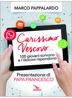 CARISSIMO VESCOVO... 100 GIOVANI SCRIVONO E I VESCOVI RISPONDONO