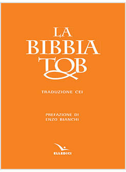 LA BIBBIA TOB. NUOVA TRADUZIONE CEI. PREFAZIONE DI ENZO BIANCHI