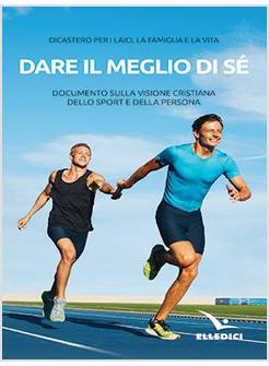 DARE IL MEGLIO DI SE'. DOCUMENTO SULLA VISIONE CRISTIANA DELLO SPORT 