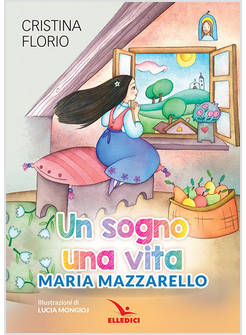 UN SOGNO, UNA VITA MARIA MAZZARELLO
