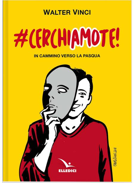 #CERCHIAMO TE! IN CAMMINO VERSO LA PASQUA