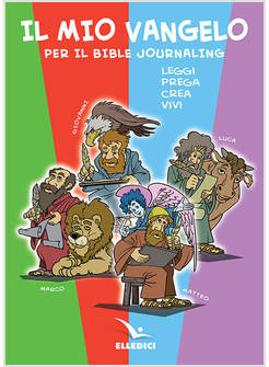 IL MIO VANGELO PER IL BIBLE JOURNALING LEGGI PREGA CREA VIVI