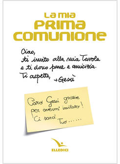 LA MIA PRIMA COMUNONE CIAO TI INVITO ALLA MIA TAVOLA E TI DONO PANE E AMICIZIA