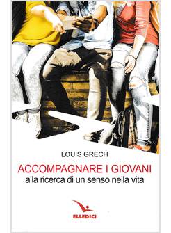 ACCOMPAGNARE I GIOVANI ALLA RICERCA DI UN SENSO NELLA VITA