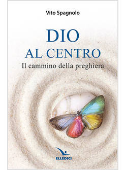 DIO AL CENTRO IL CAMMINO DELLA PREGHIERA