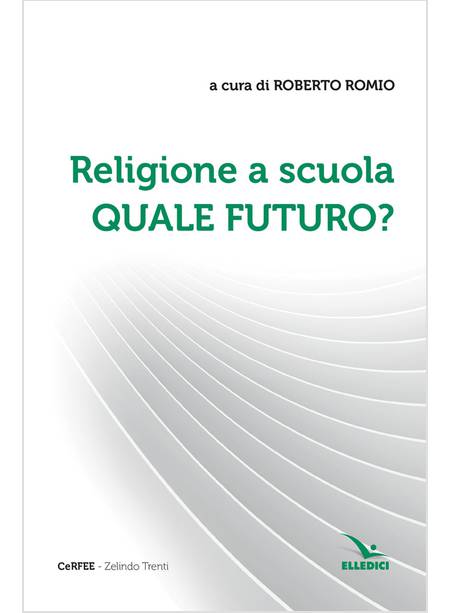 RELIGIONE A SCUOLA. QUALE FUTURO?