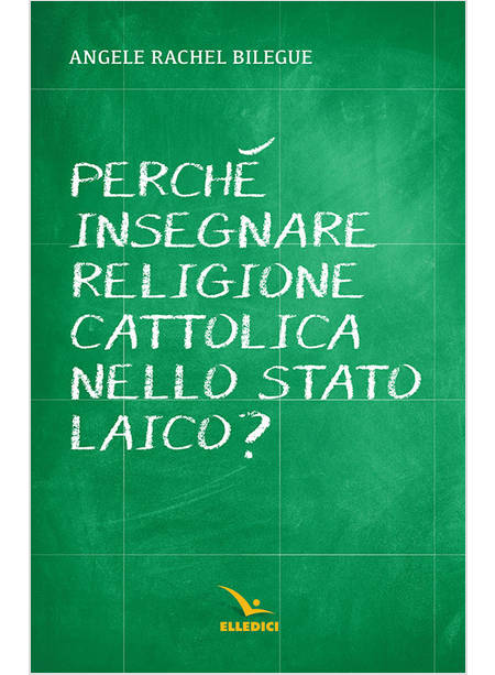 PERCHE' INSEGNARE RELIGIONE CATTOLICA NELLO STATO LAICO?