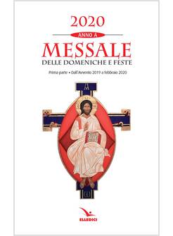 MESSALE DELLE DOMENICHE E FESTE 2020. ANNO A CON L'AVVENTO 2019