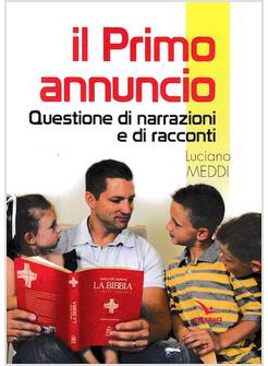 IL PRIMO ANNUNCIO. QUESTIONE DI NARRAZIONE E DI RACCONTI