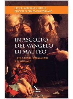 IN ASCOLTO IL VANGELO DI MATTEO... PER ABITARE SERENAMENTE IL QUOTIDIANO