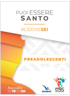 PUOI ESSERE SANTO. #LIDOVESEI. SUSSIDIO PREADOLESCENTI