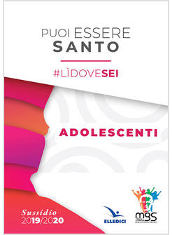 PUOI ESSERE SANTO. #LIDOVESEI. SUSSIDIO ADOLESCENTI