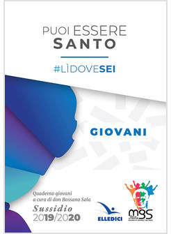 PUOI ESSERE SANTO #LIDOVESEI SUSSIDIO GIOVANI 2019/2020