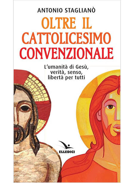 OLTRE IL CATTOLICESIMO CONVENZIONALE. L'UMANITA' DI GESU'